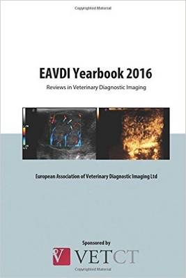 EAVDI Yearbook 2016: Reviews in Veterinary Diagnostic Imaging: Volume 13 (Paperback)