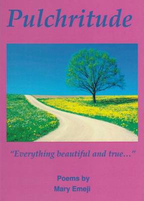 Pulchritude: ''Everything Beautiful and True...'' (Paperback)