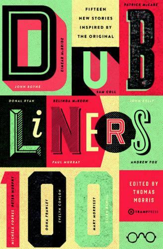 Dubliners 100: Fifteen New Stories Inspired by the Original (Paperback)