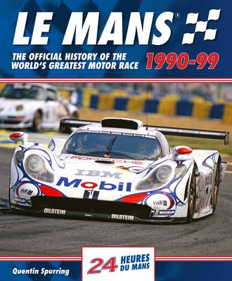 Le Mans: The Official History of the World's Greatest Motor Race, 1990-99 (Hardback)