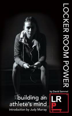 Locker Room Power: Building an Athlete's Mind (Paperback)