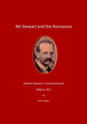 Mr Stewart and the Romanovs - Herbert Stewart in Imperial Russia - 1908 to 1917 (Paperback)
