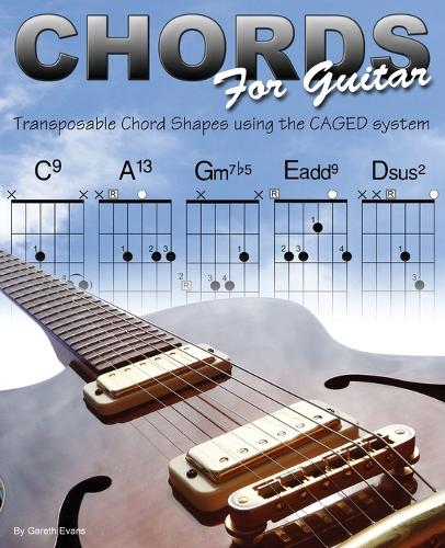 Chords for Guitar: Transposable Guitar Chords Using the CAGED System (Paperback)