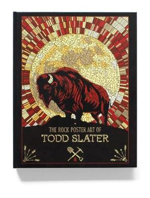 The Rock Poster Art Of Todd Slater (Hardback)
