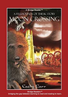 Moon Crossing (Bridge Reader): The Fellhounds of Thesk - Fellhounds of Thesk (Bridge Reader Version) 2 (Paperback)