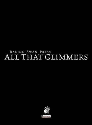 Raging Swan's All That Glimmers (Hardback)
