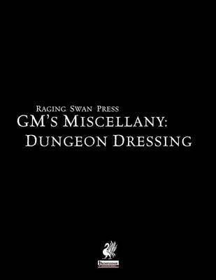 Raging Swan's GM's Miscellany: Dungeon Dressing (Paperback)