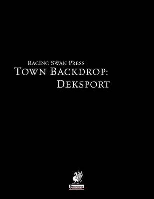 Raging Swan's Town Backdrop: Deksport (Paperback)