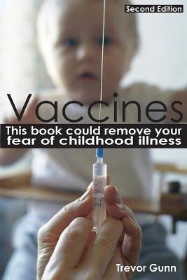 Vaccines - This Book Could Remove Your Fear of Childhood Illness (Paperback)