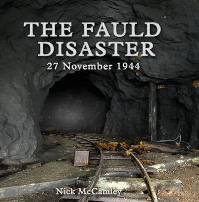 The Fauld Disaster - 27 November 1944 (Hardback)