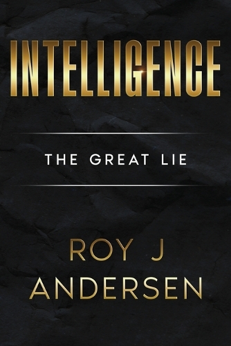 Intelligence: Part One of the Duology: The Making of the Child, the Student & the Citizen in the 21st Century (Paperback)