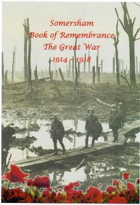 Somersham Book of Remembrance The Great War 1914 - 1918 (Paperback)