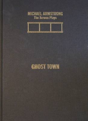 Ghost Town: Michael Armstrong: The Screen Plays (Hardback)