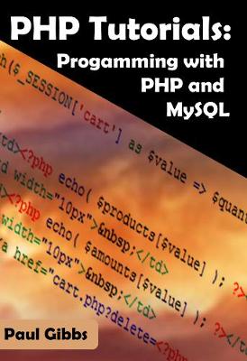 PHP Tutorials: Programming with PHP and MySQL (Paperback)