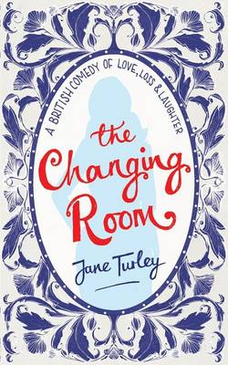 The Changing Room: A British Comedy of Love, Loss and Laughter (Paperback)