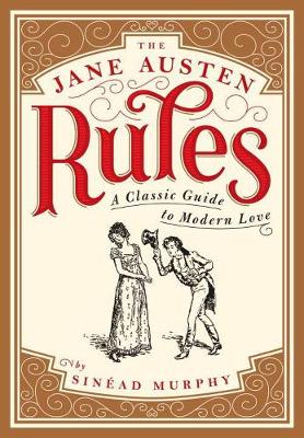 The Jane Austen Rules: A Classic Guide to Modern Love (Paperback)