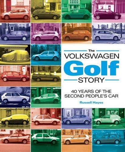 The Volkswagen Golf Story: 40 Years of the Second People's Car (Hardback)