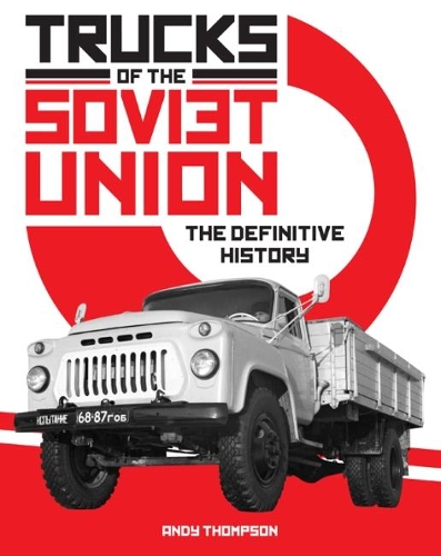 Trucks of the Soviet Union: The Definitive History (Hardback)