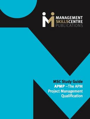 MSC Study Guide APMP the APM Project Management Qualification by