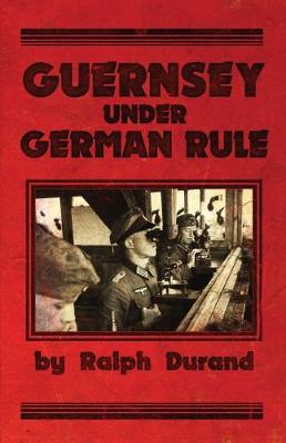 Guernsey Under German Rule (Paperback)