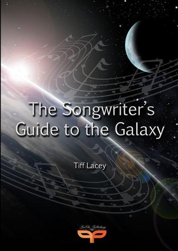 The Songwriter's Guide to the Galaxy (Paperback)