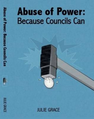 Abuse of Power: Because Councils Can (Paperback)