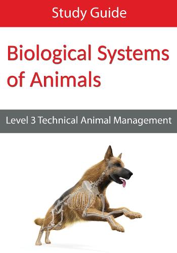 Biological Systems of Animals: Level 3 Technical in Animal Management Study  Guide by Eboru Publishing | Waterstones