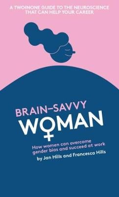 Brain savvy Wo+man: Brain savvy Wo+man: how women and men can survive and thrive at work: How women can overcome gender bias and succeed at work (Paperback)