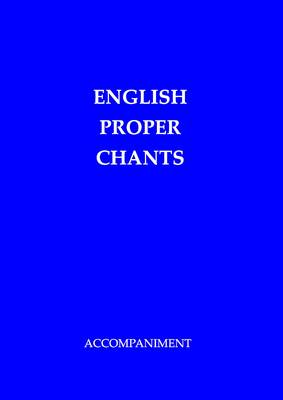 English Proper Chants (Accompaniment): Chants for Entrance & Communion Antiphons of the Roman Missal for Sundays & Solemnities (Spiral bound)