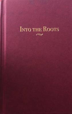 Into the Roots (Hardback)