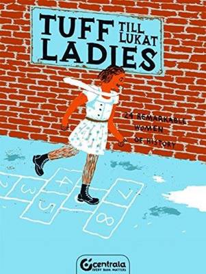 Tuff Ladies 2015: 24 Remarkable Women of History (Hardback)