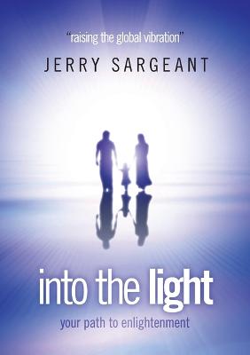 Into the Light: Raising the Global Vibration (Paperback)