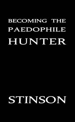 Becoming the Paedophile Hunter (Paperback)