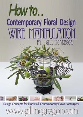 How to. Contemprary Floral Design Wire Manipulation: Design Concepts for Florists and Contemporary Flower Arrangers (Paperback)