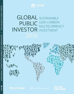 Global Public Investor 2016: Sustainable Low-Carbon Multicurrency Investment (Paperback)