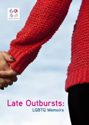 Late Outbursts: LGBTQ Memoirs (Paperback)