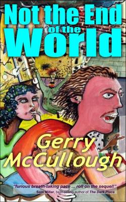 Not the End of the World: A Comic Fantasy Novel, Set in the Not Too Distant Future (Paperback)