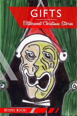 Gifts: Bittersweet Christmas Stories (Paperback)