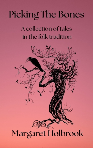 Picking the Bones: A Collection of Tales in the Folk Tradition (Paperback)
