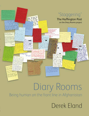 Diary Rooms: Being Human on the Front Line in Afghanistan (Paperback)