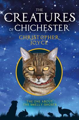The Creatures of Chichester: The One About the Smelly Ghosts - Creatures of Chichester 4 (Paperback)