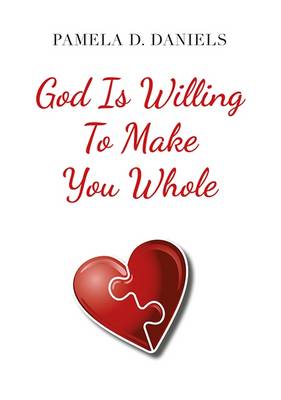 God is Willing to Make You Whole (Paperback)