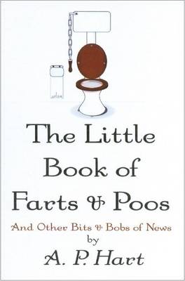 The Little Book of Farts and Poos and Other Bits and Bobs of News (Paperback)