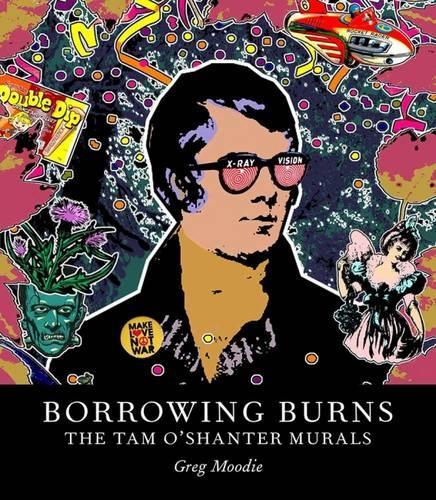 Borrowing Burns: The Tam O'Shanter Murals (Hardback)
