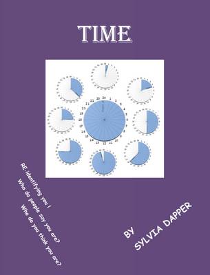Time: Re-Identifying You. Who Do People Think That You are? Who Do You Say You are? (Paperback)