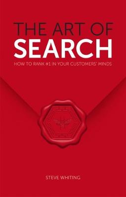 The Art of Search: How to Rank #1 in Your Customers' Minds (Paperback)