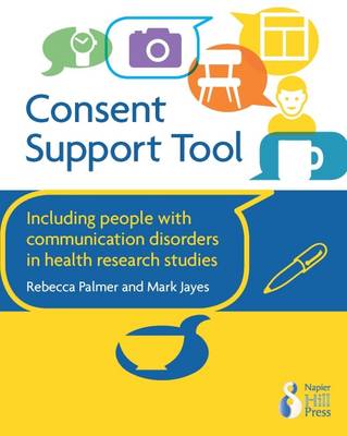 Consent Support Tool: Including People with Communication Disorders in Health Research Studies (Paperback)