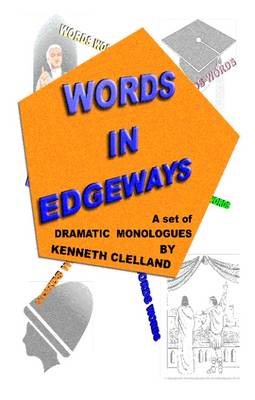 Words in Edgeways: Set of Dramatic Monologues (Paperback)