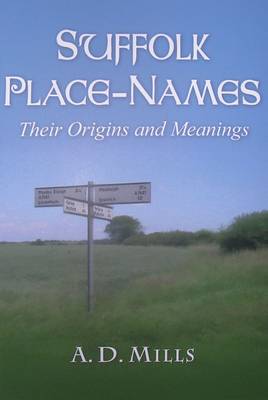 Suffolk Place-Names: Their Origins and Meanings (Paperback)