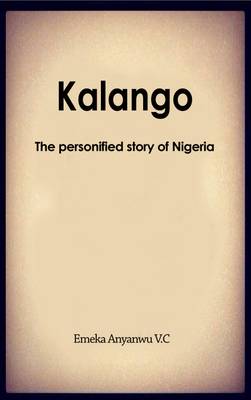 Kalango: The Personified Story of Nigeria (Paperback)